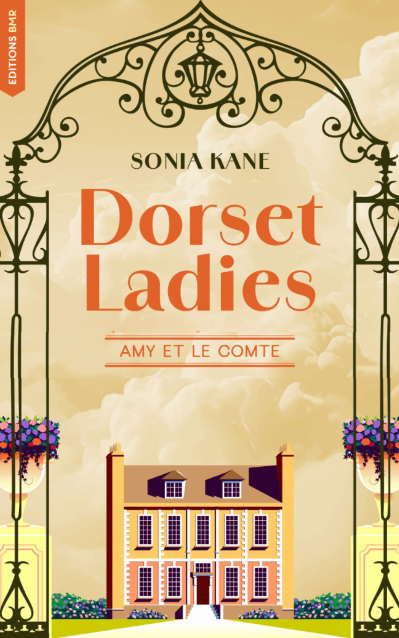 Amy et le Comte – Tome 1 de la trilogie Dorset Ladies par Sonia Kane Couverture du roman Amy et le Comte de Sonia Kane
